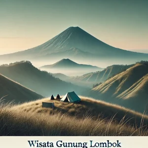 Read more about the article Wisata Gunung Lombok: Petualangan Mendaki di Alam